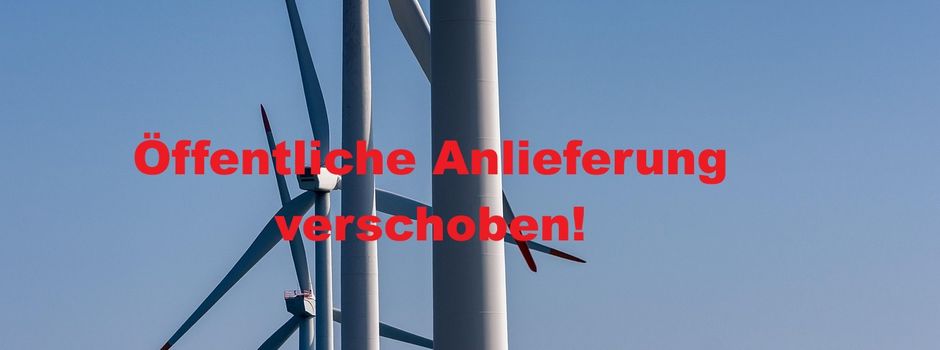 Öffentliche Rotorblattanlieferung verschoben!!