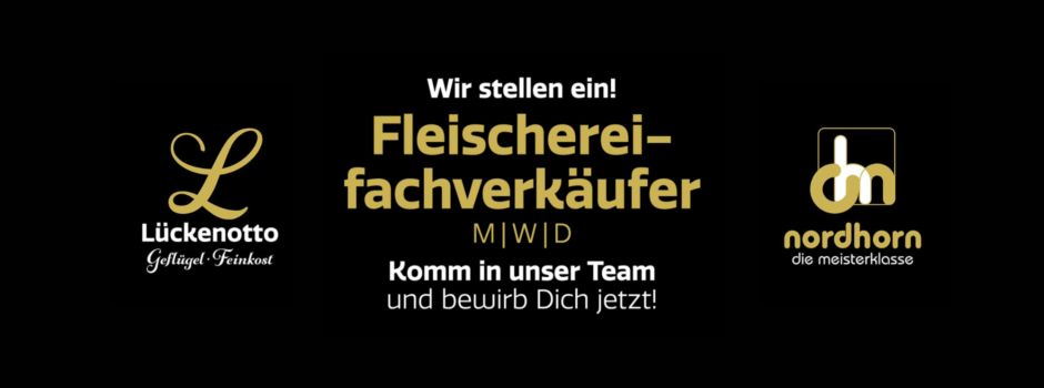 Feinkost Nordhorn und Lückenotto suchen Verstärkung - Fleischereifachverkäufer (m/w/d)