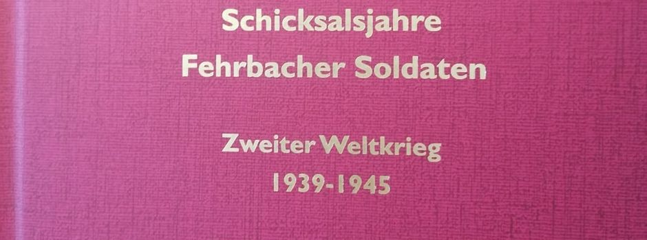 Schicksalsjahre Fehrbacher Soldaten