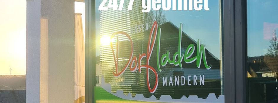 Unser Dorfladen Mandern jetzt 24/7 geöffnet