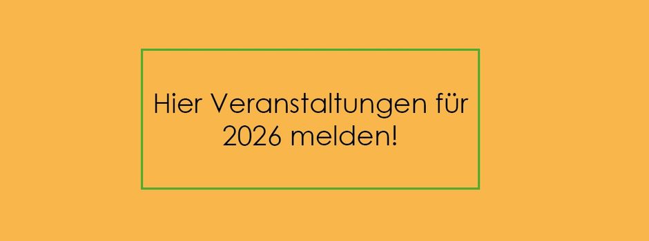 Veranstaltungen 2026: Jetzt Einreichen!