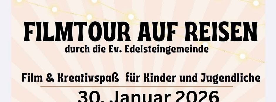 Filmtour auf Reisen - durch die Ev. Edelsteingemeinde