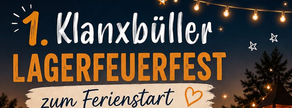 1. Klanxbüller Lagerfeuerfest zum Ferienstart