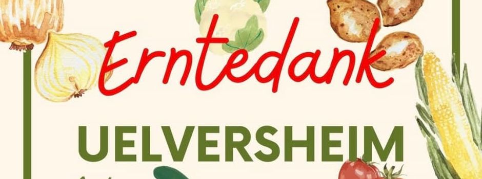 Erntedank in Uelversheim: Gemeinsam feiern und Gutes tun
