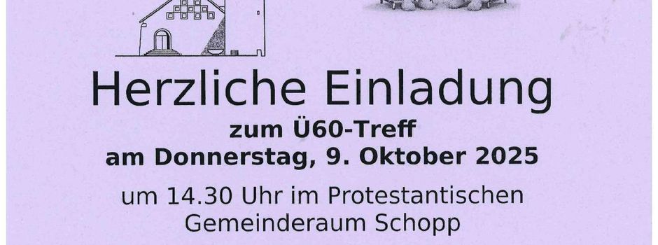 Ü60-Treff in Schopp: Gemeinsam aktiv!
am Donnerstag, 9. Oktober 2025 um 14:30 Uhr 