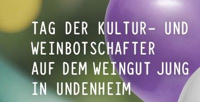 Tag der Kultur- und Weinbotschafter Weingut Jung Undenheim