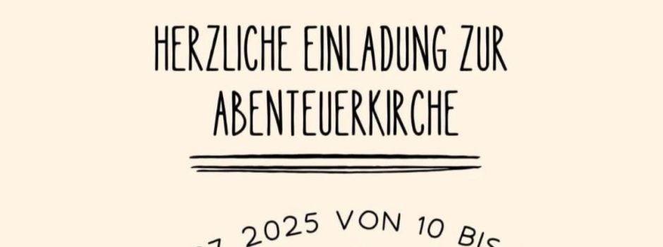Einladung zur Abenteuerkirche