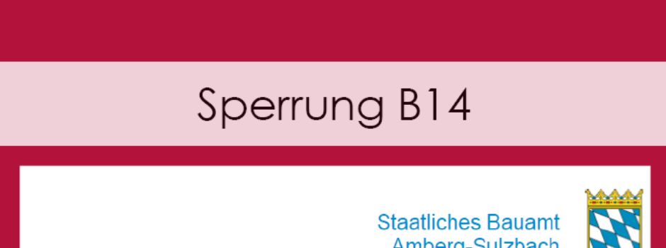 B 14 zwischen Gebenbach und Hirschau wird gesperrt – Straße wird erneuert