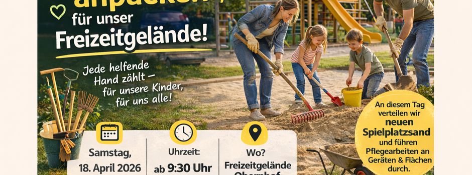 Gemeinsam anpacken für unser Freizeitgelände!