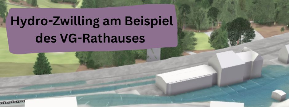 Gemeinsam vorsorgen: Hochwasser- und Sturzflutenvorsorgekonzept für die Verbandsgemeinde Hachenburg nimmt weiter Gestalt an
