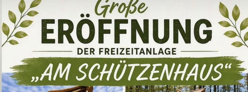 Herzliche Einladung zur  Eröffnung der Freizeitanlage am 16.05.26 ab 16:00 Uhr.