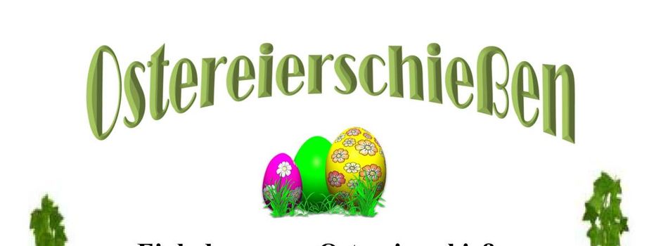 Einladung zum Ostereierschießen