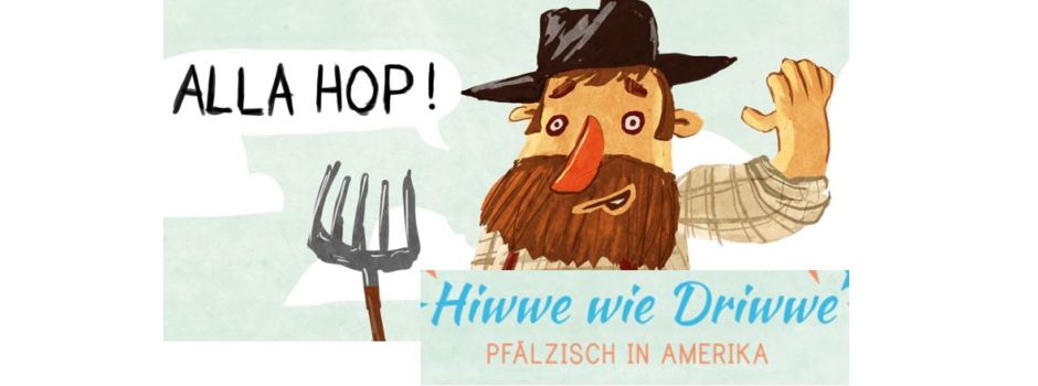 Filme „Hiwwe wie Driwwe“: Pfälzisch in Amerika