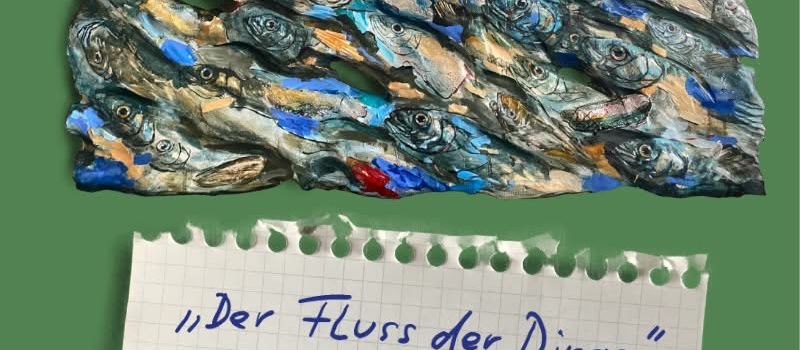 “Der Fluss der Dinge“