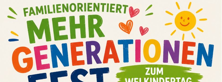 Heute: Mehrgenerationenfest zum Weltkindertag in Bruchhausen!