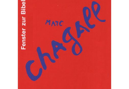 Marc Chagall in Obernhof: „Fenster zur Bibel“