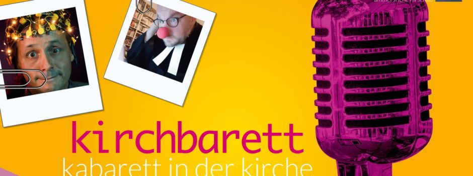 Lachen gehört in die Kirche – Kirchbarett in Ammersricht und Hirschau