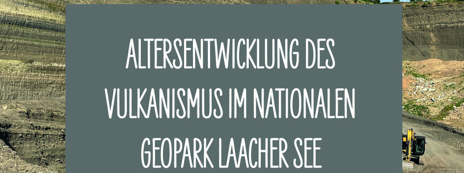 Altersentwicklung des Vulkanismus im Nationalen Geopark Laacher See