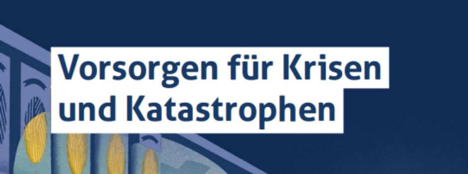 Ratgeber: Vorsorgen für Krisen und Katastrophen