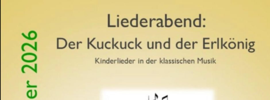 Liederabend: Der Kuckuck und der Erlkönig