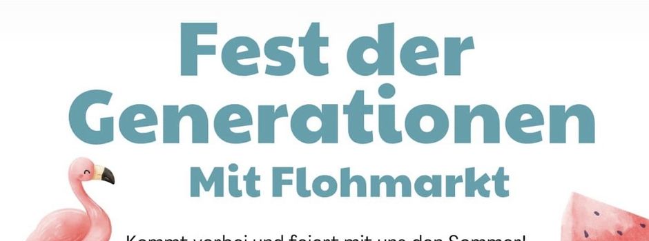 Fest der Generationen mit Flohmarkt 