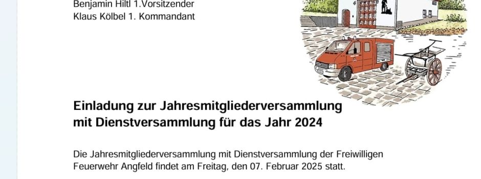 Einladung zur Jahresmitgliederversammlung mit Dienstversammlung am 07.02.2025 der Feuerwehr Angfeld