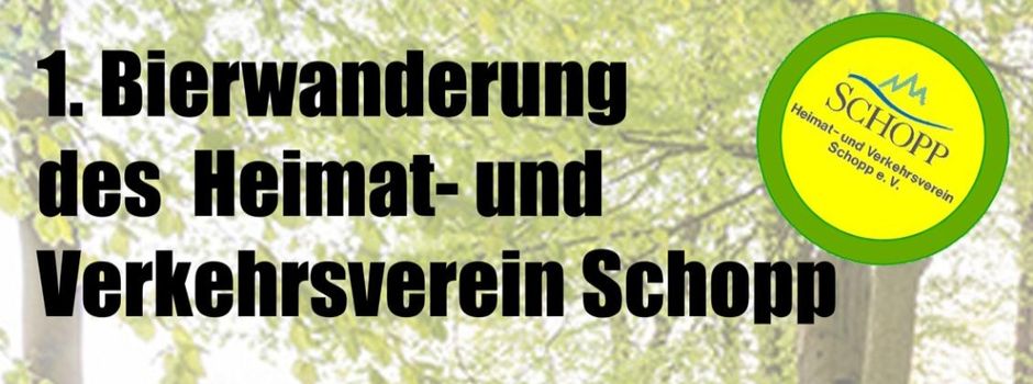 1. Bierwanderung des Heimat- u. Verkehrsvereins Schopp am 28.09.2024  Beginn 13:00 Dorfmitte