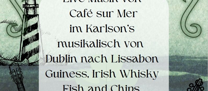 Irish & Meer im Karlson`s
