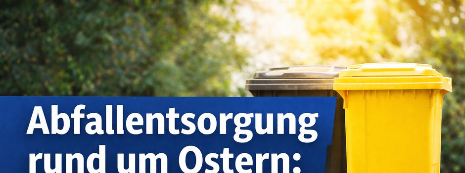 Abfallentsorgung rund um Ostern: Termine verschieben sich