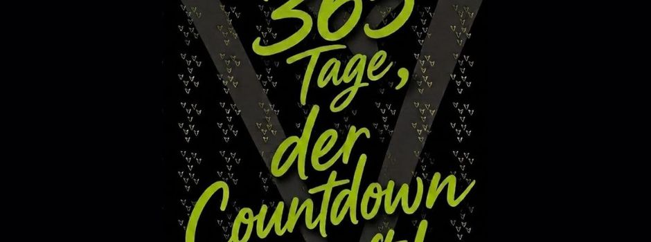 Der Countdown läuft - nur noch 365 Tage!