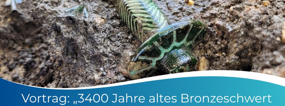 Vortrag: 3400 Jahre altes Schwert in Nördlingen bei archäologischen Ausgrabungen gefunden!