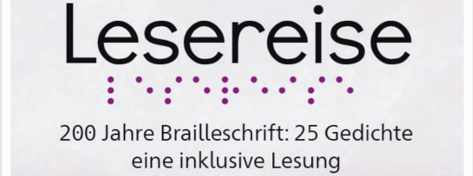 Lesereise: 200 Jahre Brailleschrift