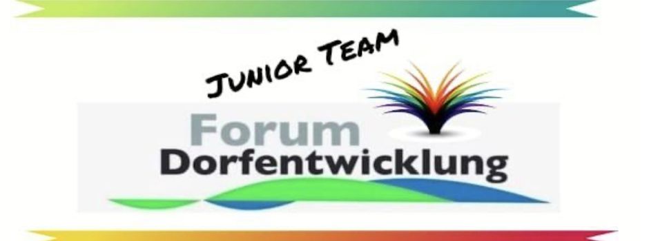 Forum Dorfentwicklung & Juniorteam