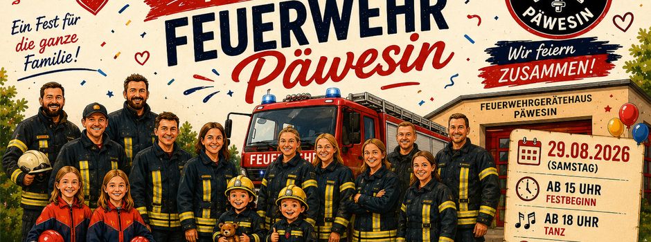 120 Jahre Feuerwehr Päwesin!