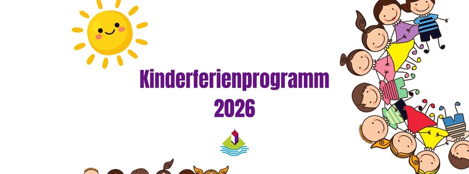 Kinderferienprogramm 2026 – Jetzt anmelden!