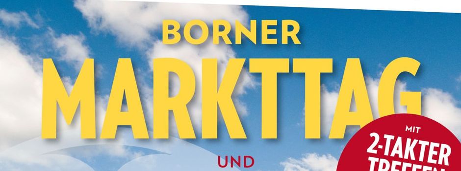 Borner Markttag 2026: Tradition trifft auf neues 2-Takter-Treffen