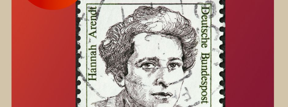 Ein Abend für Hannah Arendt - jetzt Karten sichern