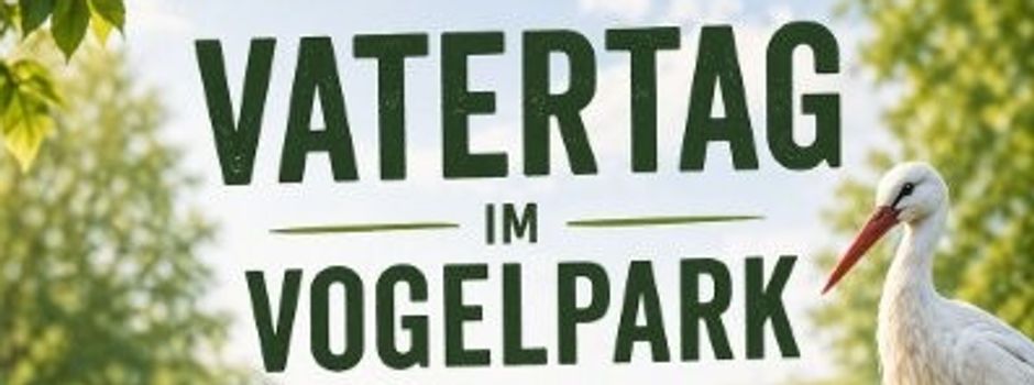 Vatertag im Vogelpark: Natur genießen, Live-Musik erleben und gemeinsam feiern