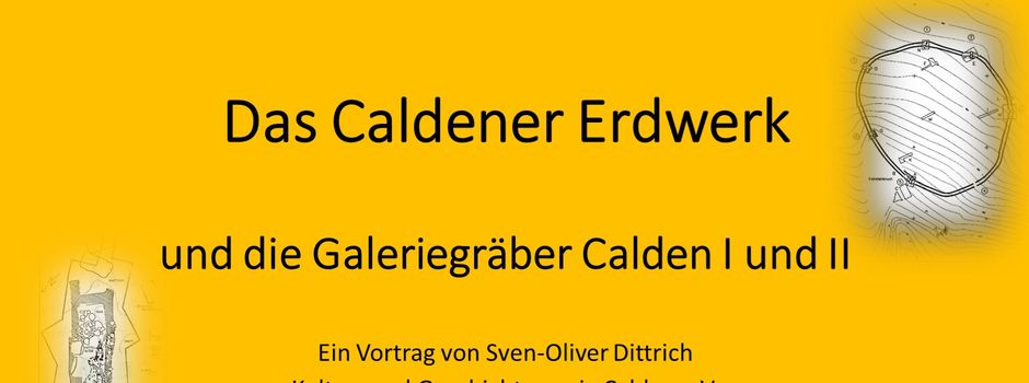 Einladung zum Vortrag
„Das Caldener Erdwerk und die Galeriegräber“ am 28.11.2025

