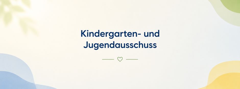 Sitzung des Kindergarten- und Jugendausschusses