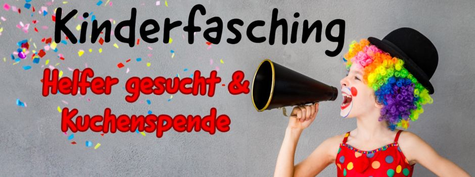 Aufruf Helfersuche Kinderfasching 22.02.25