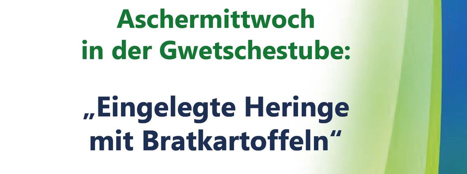 Aschermittwoch in der Gwetschestube