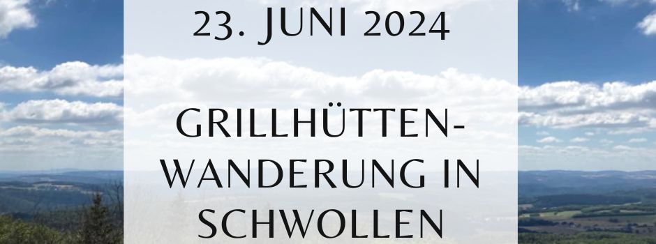 Grillhüttenwanderung am 23.06.2024 UPDATE
