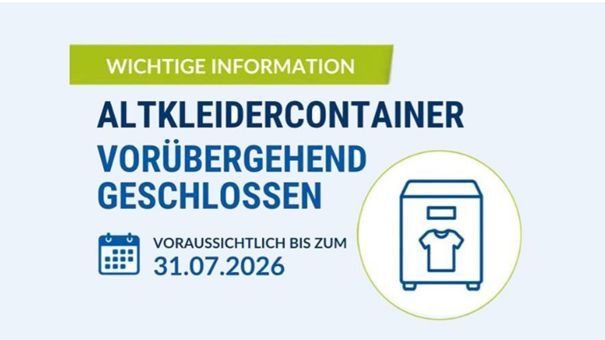 Vorübergehende Schließung der Altkleidercontainer