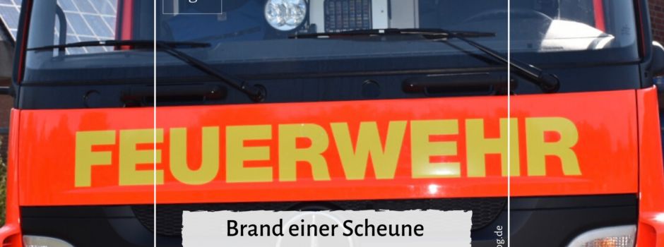 Brand einer Scheune in Herzebrock-Clarholz