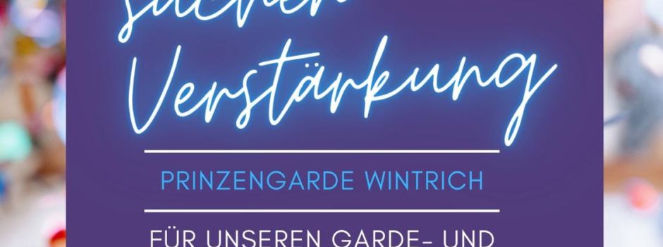 Prinzengarden Wintrich suchen Verstärkung