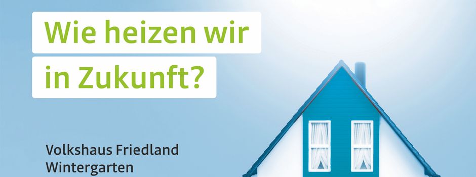 Nachholtermin: Wie heizen wir in Zukunft?