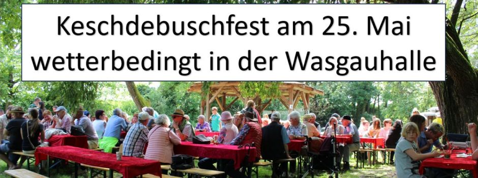Keschdebuschfest am 25.5. wird wetterbedingt in die Wasgauhalle verlegt
