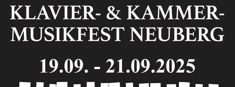 Der Förderkreis Kirche Ravolzhausen informiert: Neuberger Klavier- + Kammermusikfest vom 19.-21. September