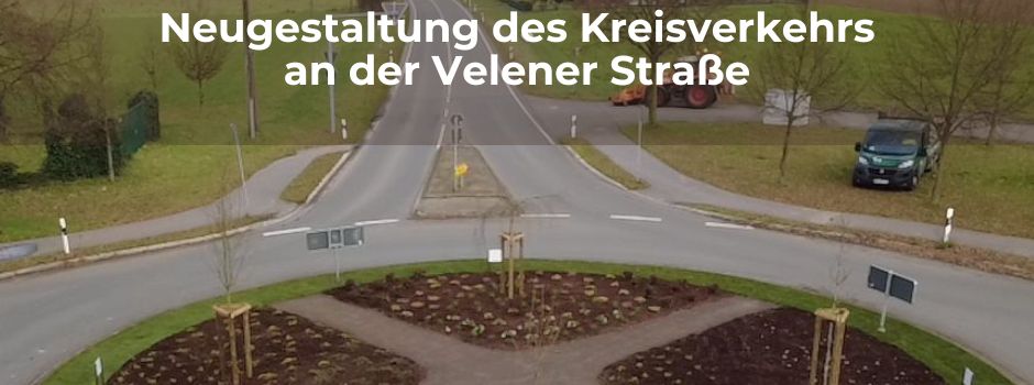 Neugestaltung des Kreisverkehrs an der Velener Straße